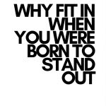 Free Printable – Why Fit In When You Were Born To Stand Out – Millome   The Year You Were Born Printable Free