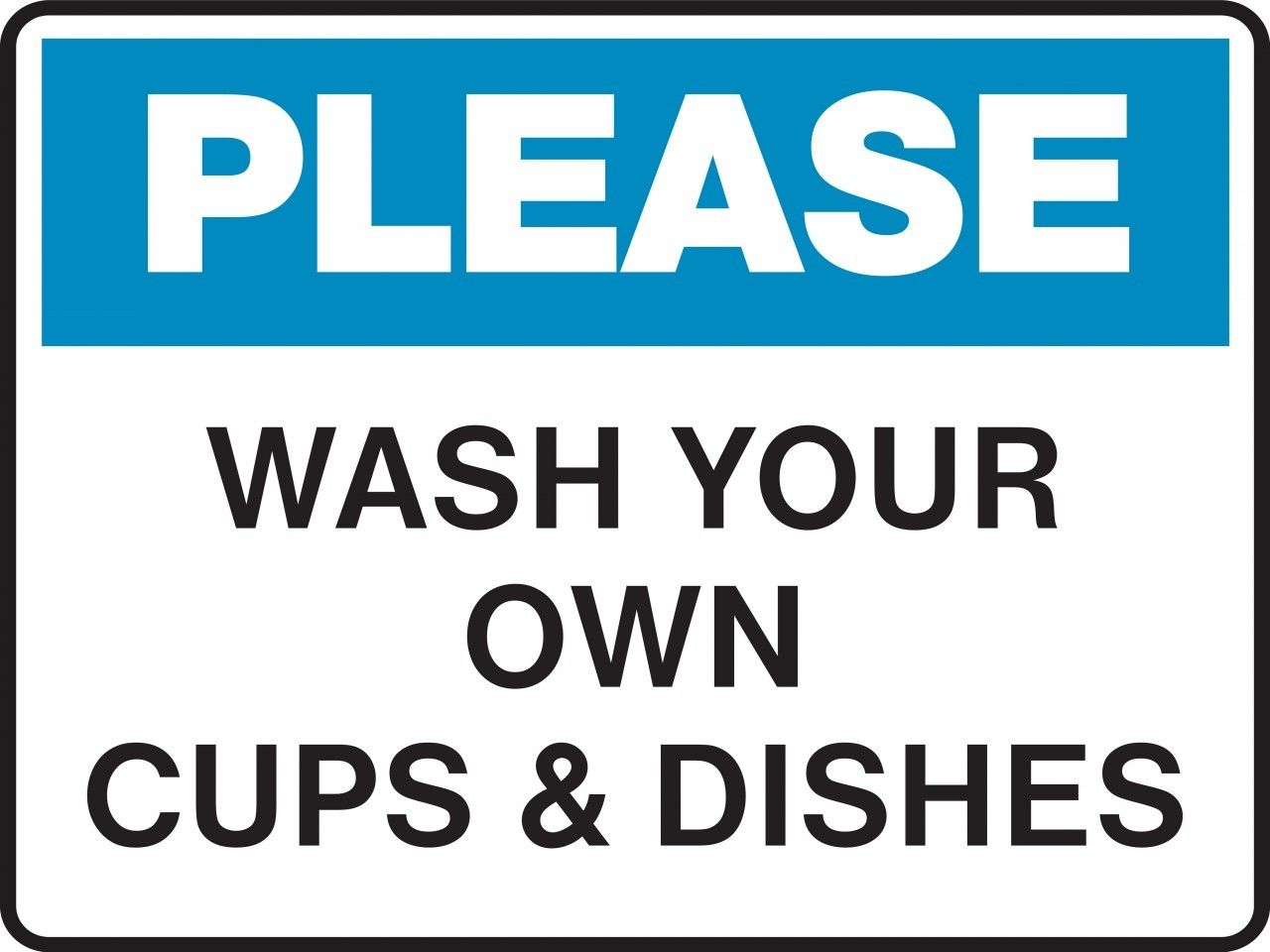 Housekeeping Sign - Please - Wash Your Own Cups And Dishes In 2019 - Free Wash Your Hands Signs Printable