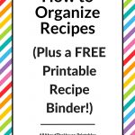 How To Organize Recipes (Plus A Free Printable Recipe Binder!)   All   Free Printable Recipe Pages