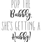 Pop The Bubbly She's Getting A Hubby Sign Downloaded | Etsy   Free Printable Bachelorette Signs