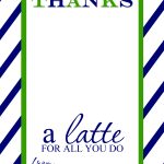 Teacher Appreciation Gift Idea   Thanks A Latte Free Printable Card   Thanks A Latte Free Printable
