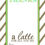 Teacher Appreciation Gift Idea   Thanks A Latte Free Printable Card   Thanks A Latte Free Printable Card