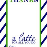 Teacher Appreciation Gift Idea   Thanks A Latte Free Printable Card   Thanks A Latte Free Printable Tag